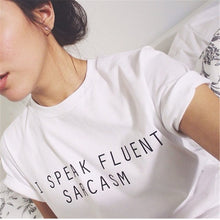 Load image into Gallery viewer, I SPEAK FLUENT SARCASM T-Shirt - Kingz Court