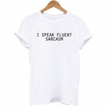 Load image into Gallery viewer, I SPEAK FLUENT SARCASM T-Shirt - Kingz Court