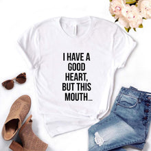 Load image into Gallery viewer, I Have A Good Heart But This Mouth T-shirts - Kingz Court