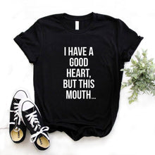 Load image into Gallery viewer, I Have A Good Heart But This Mouth T-shirts - Kingz Court