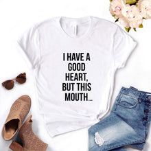 Load image into Gallery viewer, I Have A Good Heart But This Mouth T-shirts - Kingz Court