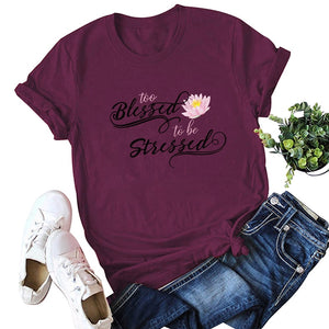 Too Blessed To Be Stressed T-shirt - Kingz Court
