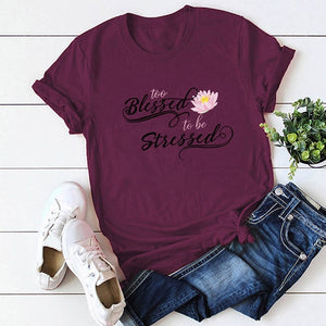 Too Blessed To Be Stressed T-shirt - Kingz Court